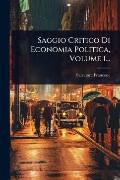 Cover Saggio Critico Di Economia Politica, Volume 1...