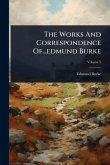 The Works And Correspondence Of...edmund Burke The Works And Correspondence Of...edmund Burke