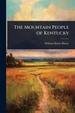 The Mountain People of Kentucky The Mountain People of Kentucky
