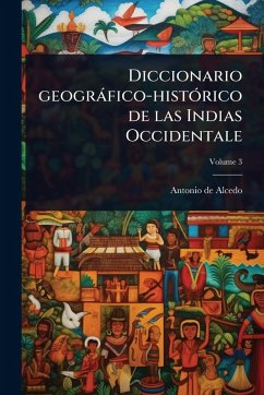 Cover Diccionario geogràfico-histÃ3rico de las Indias Occidentale