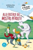 Alla ricerca del mostro perduto. Ediz. ad alta leggibilità