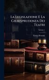 La Legislazione E La Giurisprudenza Dei Teatri La Legislazione E La Giurisprudenza Dei Teatri