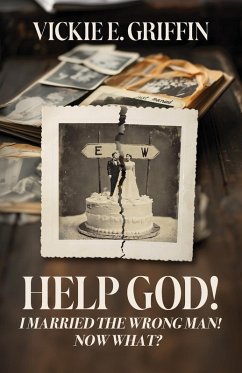 Cover Help God! I Married the Wrong Man! Now What?