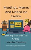 Meetings, Memes And Melted Ice Cream