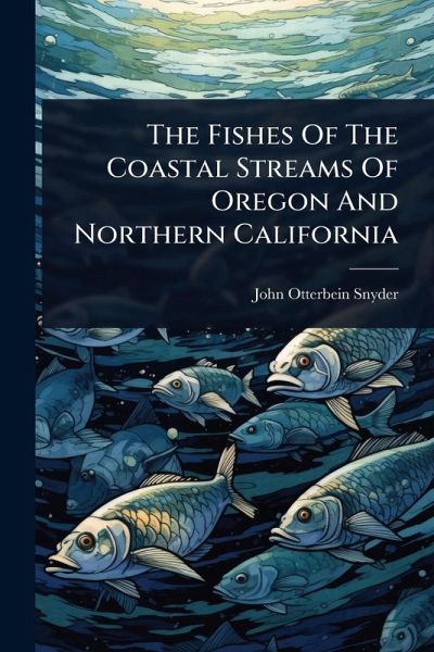 The Fishes Of The Coastal Streams Of Oregon And Northern California