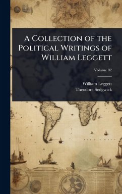 Cover A Collection of the Political Writings of William Leggett