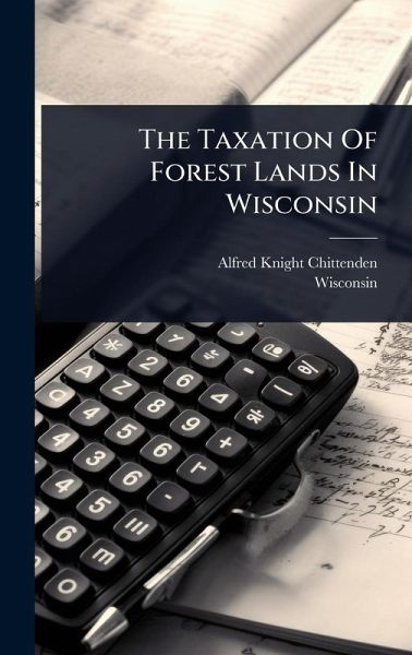 The Taxation Of Forest Lands In Wisconsin The Taxation Of Forest Lands In Wisconsin
