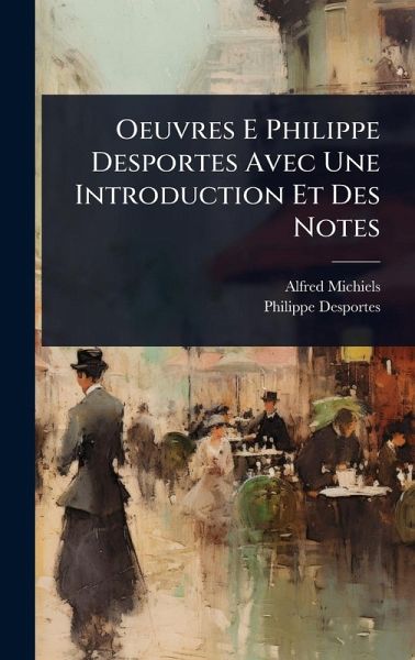 Oeuvres E Philippe Desportes Avec Une Introduction Et Des Notes Oeuvres E Philippe Desportes Avec Une Introduction Et Des Notes