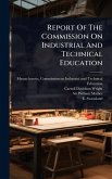 Report Of The Commission On Industrial And Technical Education Report Of The Commission On Industrial And Technical Education