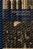Sermons Du Père Bourdaloue