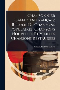 Cover Chansonnier Canadien-français; Recueil De Chansons Populaires, Chansons Nouvelles Et Vieilles Chansons RestaurÃ(c)es