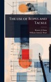 The use of Ropes and Tackle The use of Ropes and Tackle