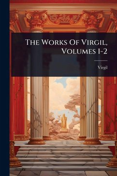 Cover The Works Of Virgil, Volumes 1-2