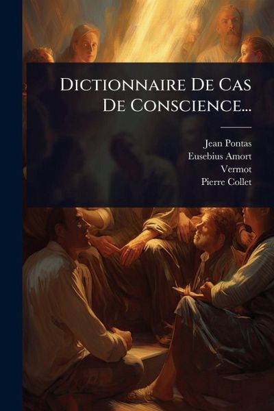Dictionnaire De Cas De Conscience... Dictionnaire De Cas De Conscience...