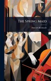 The Spring Maid The Spring Maid