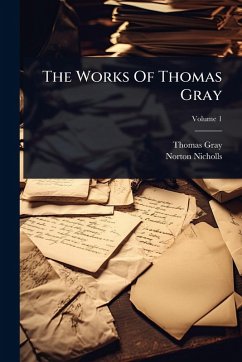The Works Of Thomas Gray - Gray, Thomas; Nicholls, Norton The Works Of Thomas Gray - Gray, Thomas; Nicholls, Norton
