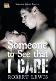 Someone to See that I Care Someone to See that I Care