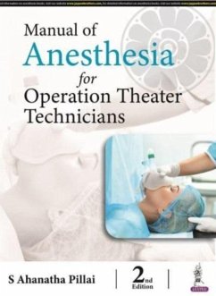 Manual of Anesthesia for Operation Theater Technicians - Pillai, S Ahanatha