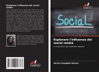 Esplorare l'influenza dei social media Esplorare l'influenza dei social media