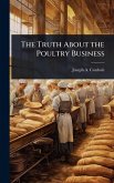 The Truth About the Poultry Business The Truth About the Poultry Business