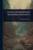 Gallia Ab Anonymus Ravennas Descripta Gallia Ab Anonymus Ravennas Descripta