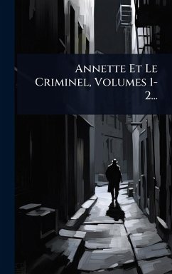 Cover Annette Et Le Criminel, Volumes 1-2...
