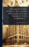 Examen Du Livre IntitulÃ(c) Reflexions Politiques Sur Les Finances Et Le Commerce ...