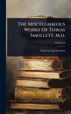 Cover The Miscellaneous Works Of Tobias Smollett, M.d.