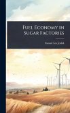 Fuel Economy in Sugar Factories