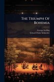 The Triumph Of Bohemia The Triumph Of Bohemia