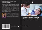Fibrosis submucosa oral 'Una revisión completa' Fibrosis submucosa oral 'Una revisión completa'