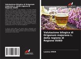 Valutazione bilogica di Origanum majorana L. della regione di Regione OUED Valutazione bilogica di Origanum majorana L. della regione di Regione OUED