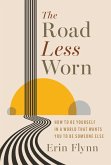 The Road Less Worn The Road Less Worn
