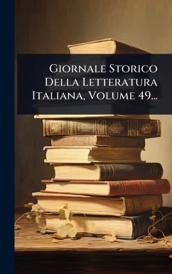 Cover Giornale Storico Della Letteratura Italiana, Volume 49...