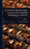 Il Diritto Ipotecario Vigente Nel Regno Lombardo-Veneto Il Diritto Ipotecario Vigente Nel Regno Lombardo-Veneto