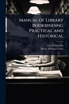 Cover Manual of Library Bookbinding Practical and Historical