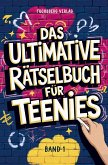 Das ultimative Rätselbuch für Teenies Das ultimative Rätselbuch für Teenies