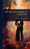 The Sex-education of Children The Sex-education of Children