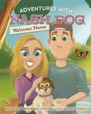 Adventures with Nash Dog: Welcome Home Adventures with Nash Dog: Welcome Home
