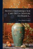 Notice Historique Sur L'art De La Gravure En France... Notice Historique Sur L'art De La Gravure En France...