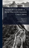 Herrn Peter Osbeck ... Reise Nach Ostindien Und China