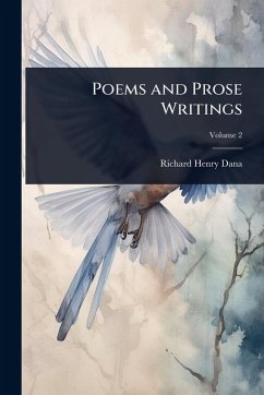 Poems and Prose Writings - Dana, Richard Henry