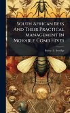 South African Bees And Their Practical Management In Movable Comb Hives