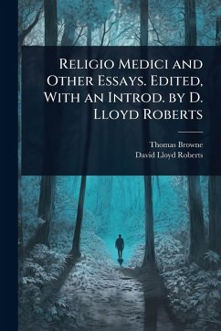 Cover Religio Medici and Other Essays. Edited, With an Introd. by D. Lloyd Roberts