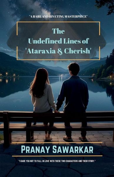 THE UNDEFINED LINES OF ATARAXIA and CHERISH THE UNDEFINED LINES OF ATARAXIA and CHERISH