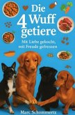 Die 4 Wuffgetiere - Mit Liebe gekocht, mit Freude gefressen