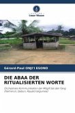 DIE ABAA DER RITUALISIERTEN WORTE
