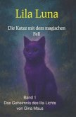 Lila Luna - Die Katze mit dem magischen Fell - Band1