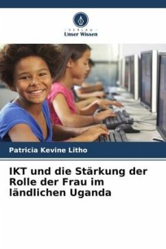 IKT und die Stärkung der Rolle der Frau im ländlichen Uganda - Litho, Patricia Kevine IKT und die Stärkung der Rolle der Frau im ländlichen Uganda - Litho, Patricia Kevine
