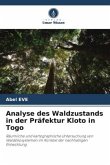 Analyse des Waldzustands in der Präfektur Kloto in Togo Analyse des Waldzustands in der Präfektur Kloto in Togo